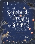 Kate Hosford et Jennifer M. Potter - A Songbird Dreams of Singing - Poems about Sleeping Animals.