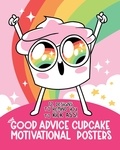 Loryn Brantz et Kyra Kupetsky - Grab Life by the Balls - And Other Life Lessons from The Good Advice Cupcake.