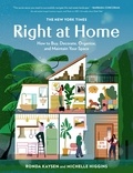 Ronda Kaysen et Michelle Higgins - The New York Times: Right at Home - How to Buy, Decorate, Organize and Maintain Your Space.