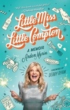 Arden Myrin et Debby Ryan - Little Miss Little Compton - A Memoir.