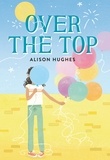 Alison Hughes - Over the Top.