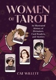 Cat Willett - Women of Tarot - An Illustrated History of Divinators, Card Readers, and Mystics.