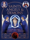 Gary Jansen et Katie Ponder - Saints, Angels &amp; Demons - An A-to-Z Guide to the Holy and the Damned.