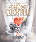 André Darlington et Mark A. Vieira - Forbidden Cocktails - Libations Inspired by the World of Pre-Code Hollywood.