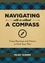 Miles Tanner - Navigating With or Without a Compass - Using Bearings and Nature to Find Your Way.