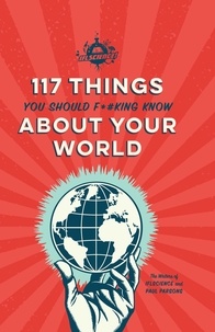 Paul Parsons - IFLScience 117 Things You Should F*#king Know About Your World.