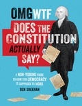 Ben Sheehan - OMG WTF Does the Constitution Actually Say? - A Non-Boring Guide to How Our Democracy is Supposed to Work.