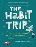 Sarah Hays Coomer - The Habit Trip - A Fill-in-the-Blank Journey to a Life on Purpose.