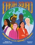 Alexandra Zissu et Nhung Lê - Earth Squad - 50 People Who Are Saving the Planet.