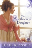 Julie Klassen - The Apothecary's Daughter.