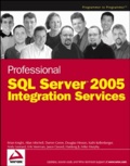 Brian Knight - Professional SQL Server 2005 Integration Service.