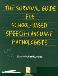 Ellen Pritchard Dodge - Survival Guide for School-Based Speech-Language Pathologists.