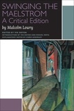 Malcolm Lowry et Vik Doyen - Swinging the Maelstrom - A Critical Edition.
