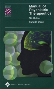 Richard I Shader - Manual of Psychiatric Therapeutics.