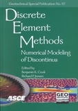 Benjamin K. Cook - Discrete Element Methods - Numerical Modeling of Discontinua : Proceedings of the Third International Conference on Discrete Element Methods, Held in Santa Fe, New Mexico on September 23-25, 2002.