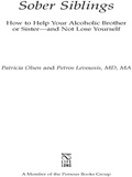 Patricia Olsen et Petros Levounis - Sober Siblings - How to Help Your Alcoholic Brother or Sister-and Not Lose Yourself.