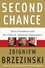 Zbigniew Brzezinski - Second Chance - Three Presidents and the Crisis of American Superpower.