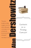 Alan m. Dershowitz - Letters to a Young Lawyer.