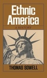 Thomas Sowell - Ethnic America - A History.