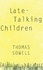 Thomas Sowell - Late-Talking Children.