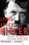 Richard J. Evans - Lying About Hitler.