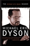 Michael Eric Dyson - The Michael Eric Dyson Reader.