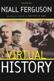 Niall Ferguson - Virtual History: Alternatives And Counterfactuals.