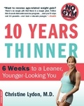 Christine Lydon - Ten Years Thinner - 6 Weeks to a Leaner, Younger-Looking You.