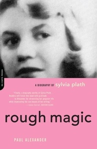 Paul Alexander - Rough Magic - A Biography Of Sylvia Path.