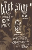Nick Kent et Iggy Pop - The Dark Stuff - Selected Writings On Rock Music Updated Edition.