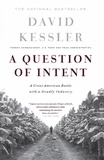 David Kessler - A Question Of Intent - A Great American Battle With A Deadly Industry.