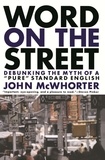 John McWhorter - Word On The Street - Debunking The Myth Of A Pure Standard English.