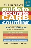 Gary Scheiner - The Ultimate Guide to Accurate Carb Counting - Featuring the Tools and Techniques Used by the Experts.