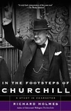 Richard Holmes - In The Footsteps of Churchill.