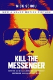 Nick Schou et Charles Bowden - Kill the Messenger - How the CIA's Crack-Cocaine Controversy Destroyed Journalist Gary Webb.