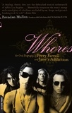Brendan Mullen - Whores - An Oral Biography of Perry Farrell and Jane's Addiction.