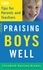 Elizabeth Hartley-Brewer - Praising Boys Well - 100 Tips for Parents and Teachers.