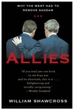 William Shawcross - Allies - The U.S., Britain, and Europe in the Aftermath of the Iraq War.