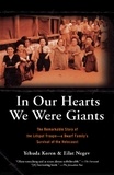 Yehuda Koren et Eilat Negev - In Our Hearts We Were Giants - The Remarkable Story of the Lilliput Troupe--A Dwarf Family's Survival of the Holocaust.