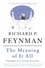 Richard P. Feynman - The Meaning of It All - Thoughts of a Citizen-Scientist.