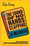 Toby Young - The Sound of No Hands Clapping - A Memoir.