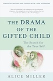 Alice Miller - The Drama of the Gifted Child - The Search for the True Self.