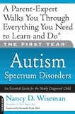 Nancy D. Wiseman - The First Year: Autism Spectrum Disorders - An Essential Guide for the Newly Diagnosed Child.
