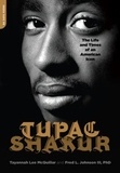 Tayannah Lee McQuillar et Fred L. Johnson - Tupac Shakur - The Life and Times of an American Icon.