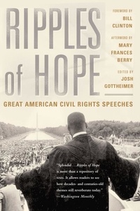 Joshua Gottheimer - Ripples Of Hope - Great American Civil Rights Speeches.