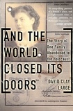 David Clay Large - And The World Closed Its Doors - The Story Of One Family Abandoned To The Holocaust.