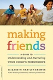 Elizabeth Hartley-Brewer - Making Friends - A Guide to Understanding and Nurturing Your Child's Friendships.