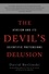 David Berlinski - The Devil's Delusion - Atheism and its Scientific Pretensions.