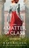 Mary Balogh - A Matter of Class - A Novel.