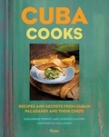 Guillermo Pernot et Castro Lourdes - Cuba Cooks - Recipes and Secrets from Cuban Paladares and Their Chefs.